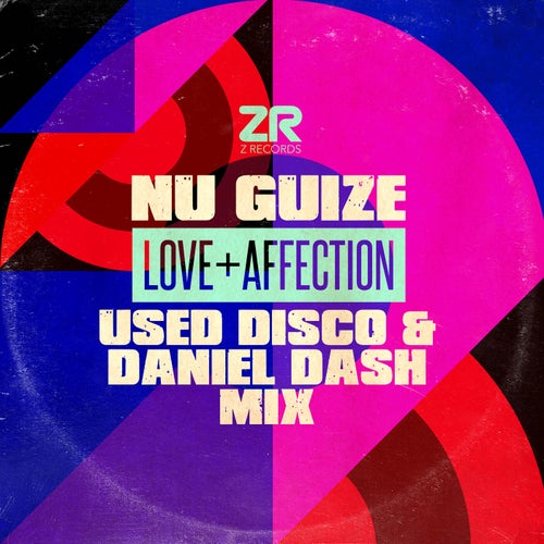 Nu Guize - Love + Affection (Used Disco And Daniel Dash Mix) [ZEDD12326]